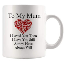 Carregar imagem no visualizador da galeria, White ceramic mug with beautiful message to mum, mothers day gift birthday present 11oz funny coffee cup
